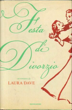 FESTA DI DIVORZIO di Laura Dave 1° ed. Mondadori 2009
