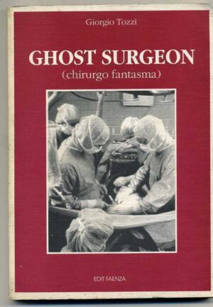 GHOST SURGEON (CHIURURGA FANTASMA) di Giorgio Tozzi ed. Edit Faenza