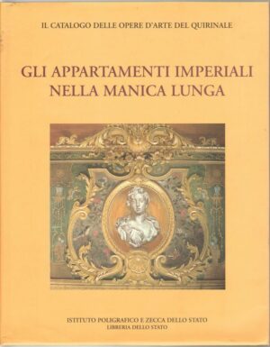 GLI APPARTAMENTI IMPERIALI NELLA MANICA LUNGA Vol. 1 ed. I. P. Z. S.  1998
