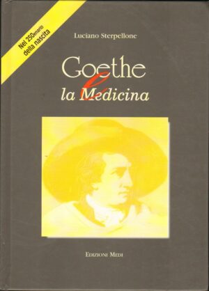 GOETHE E LA MEDICINA di Luciano Sterpellone ed. 1998 Medi