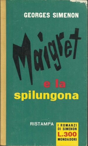 Georges Simenon: MAIGRET E LA SPILUNGONA, Ed. I romanzi di Simenon n.150