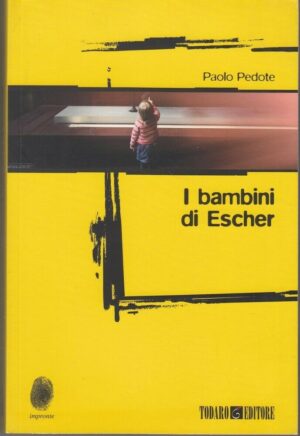 I BAMBINI DI ESCHER di Paolo Pedote ed. Todaro