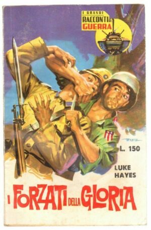 I FORZATI DELLA GLORIA di L. Hayes ed. G.E.I. - Grandi Racconti di Guerra n. 14