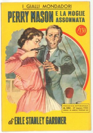 I Gialli Mondadori n. 343 PERRY MASON E LA MOGLIE ASSONNATA Gardner. 1955 Mondad