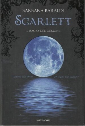 IL BACIO DEL DEMONE. SCARLETT di Barbara Baraldi ed. Mondadori