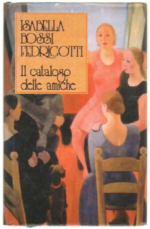 IL CATALOGO DELLE AMICHE di Isabella Bossi Fedrigotti ed. Euroclub Euroclub