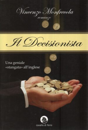 IL DECISIONISTA di Vincenzo Monfrecola ed. Cavallo di ferro