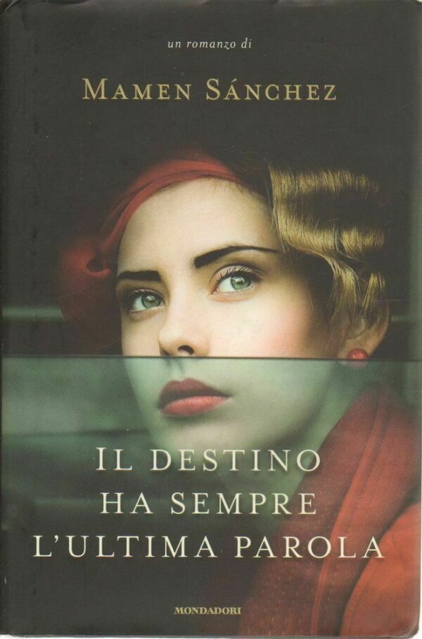 IL-DESTINO-HA-SEMPRE-LULTIMA-PAROLA-di-Mamen-Sanchez-1-ed-Mondadori-2012-112420337535