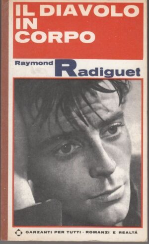 IL DIAVOLO IN CORPO di Raymond Radiguet ed. Garzanti 1966