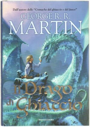 IL DRAGO DI GHIACCIO di George R. R. Martin ed. Mondadori
