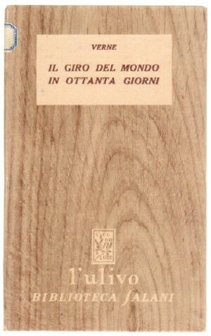 IL GIRO DEL MONDO IN OTTANTA GIORNI di J. Verne - Collana L'Ulivo ed. Salani