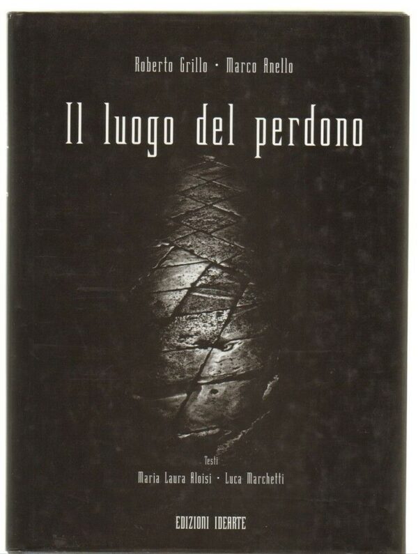 IL-LUOGO-DEL-PERDONO-di-Roberto-Grillo-e-Marco-Anello-ed-Idearte-111798815085