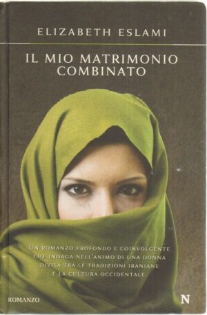 Il mio matrimonio combinato di Elizabeth Eslami ed. Newton Compton
