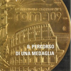 IL PERCORSO DI UNA MEDAGLIA ed. Istituto Poligrafico e Zecca dello Stato 2009