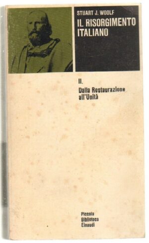 IL RISORGIMENTO ITALIANO Vol 2 Dalla Restauazione all'Unita' di S. Woolf Einaudi