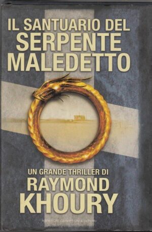 IL SANTUARIO DEL SERPENTE MALEDETTO di Raymond Khoury ed. Newton Compton 2008