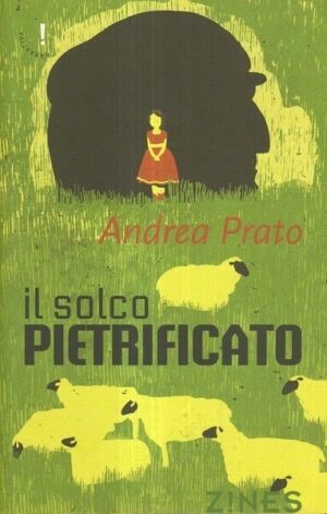 IL SOLCO PIETRIFICATO di Andrea Prato ed. Zines