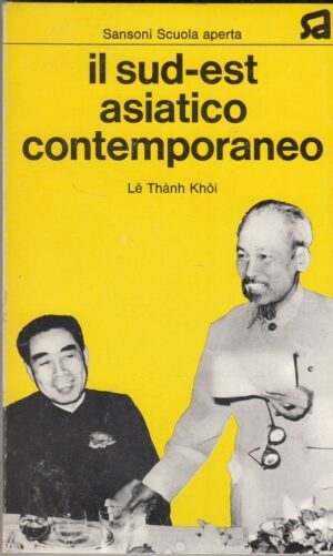 IL SUD-EST ASIATICO CONTEMPORANEO di Le Thanh Khoi ed. Sansoni 1974