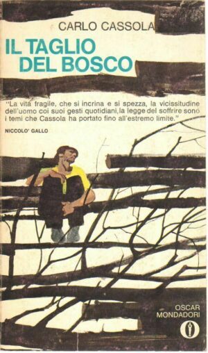 IL TAGLIO DEL BOSCO di Carlo Cassola ed. Mondadori 1970 Mondadori