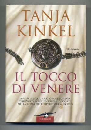IL TOCCO DI VENERE di Tanja Kinkel ed. Corbaccio