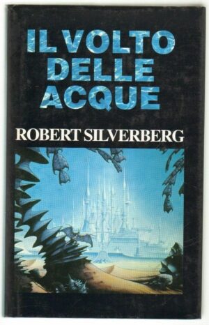 IL VOLTO DELLE ACQUE di Robert Silberberg ed. Club