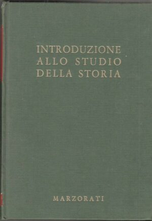 INTRODUZIONE ALLO STUDIO DELLA STORIA vol. 1 di AA. VV. ed. Marzorati