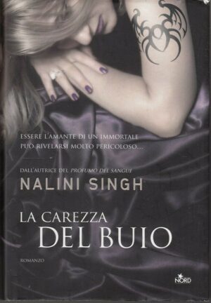 LA CAREZZA DEL BUIO di Nalini Singh 1° ed. Nord
