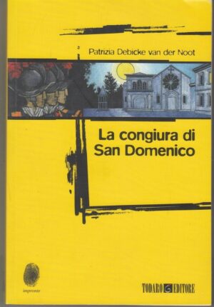 LA CONGIURA DI SAN DOMENICO di P. Debicke Van Der Noot ed. Todaro