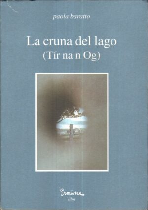 LA CRUNA DEL LAGO (Tìr na n Og) di Paola Baratto ed. Ermione