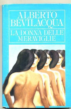 LA DONNA DELLE MERAVIGLIE di Alberto Bevilacqua ed. 1984