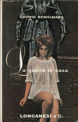 LA GUERRA IN CASA di Ludwig Bemelmans ed. Longanesi 1962 Longanesi