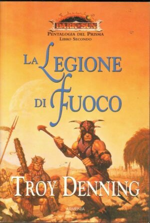 LA LEGIONE DI FUOCO. PENTALOGIA DEL PRISMA. DARK SUN Vol. 2 di Troy Denning 1992
