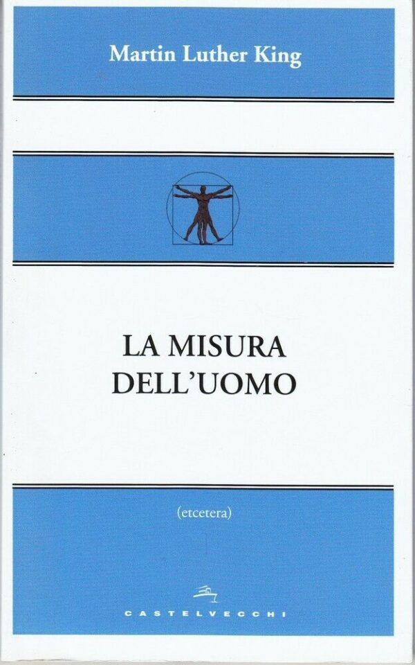 LA-MISURA-DELLUOMO-di-Martin-Luther-King-ed-Castelvecchi-123942967335
