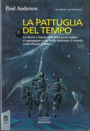 LA PATTUGLIA DEL TEMPO di Poul Anderson ed. Interno Giallo Mondadori