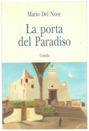 LA PORTA DEL PARADISO di Mario Del Noce ed. Guida