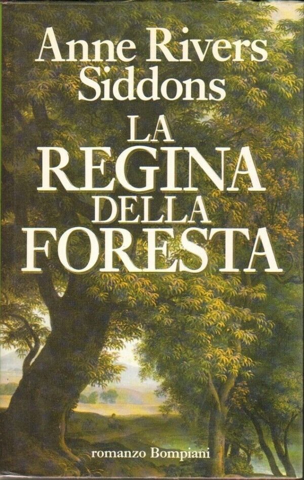 LA-REGINA-DELLA-FORESTA-di-Anne-Rivers-Siddons-ed-Bompiani-111838262525