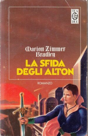 La sfida degli Alton di Zimmer Bradley, Marion ed. TEA