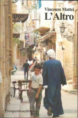 L'ALTRO di Vincenzo Mattei 1° ed. Prospettiva Editrice 2009
