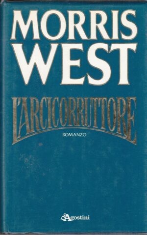 L'ARCICORRUTTORE di Morris West ed. De Agostini 1987