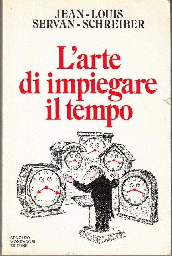 LARTE-DI-IMPIEGARE-IL-TEMPO-di-Jean-Louis-Servan-Scheriber-ed-Mondadori-113926637735