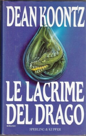 LE LACRIME DEL DRAGO di Dean Koontz ed. Sperling & Kupfer