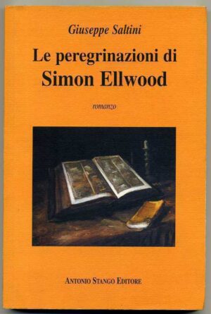 LE PEREGRINAZIONI DI SIMON ELLWOOD di Giuseppe Saltini ed. Antonio Stango