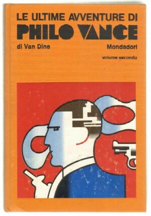 LE ULTIME AVVENTURE DI PHILO VANCE di Van Dine ed. Mondadori Omnibus