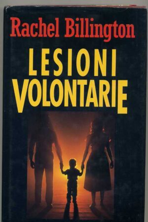 LESIONI VOLONTARIE di Rachel Billington 1° ed. 1995 Club