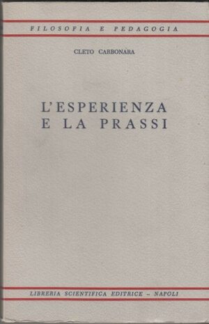 L'ESPERIENZA E LA PRASSI di Cleto Carbonara con Dedica Autografa