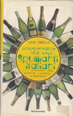 L'INDISPENSABILE LIBRO DEGLI SPUMANTI ITALIANI di Odello ed. Mondadori