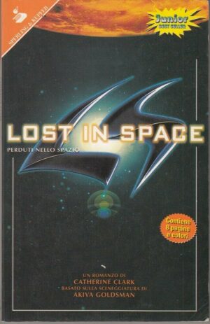 LOST IN SPACE. Perduti nello Spazio di Catherine Clark ed. Sperling & Kupfer