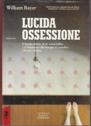 LUCIDA OSSESSIONE di William Bayer ed. Mondadori Interno Giallo