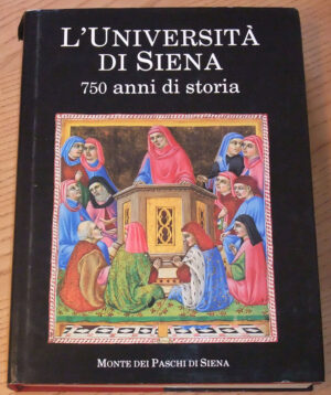 L'UNIVERSITA' DI SIENA. 750 anni di storia ed. 1991 Monte dei Paschi di Siena