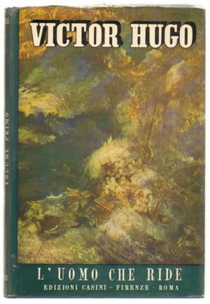 L'UOMO CHE RIDE di Victor Hugo ed. Casini 1964